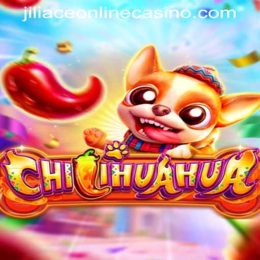 Explore the Exciting World of 'CHILIHUAHUA' in the JILIACE ONLINE CASINO