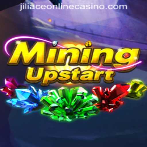 Explore MiningUpstart: A New Adventure in JILIACE ONLINE CASINO